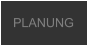 PLANUNG